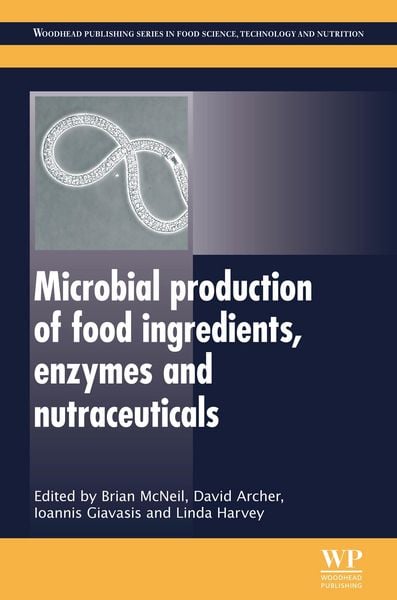 Produktbild: Microbial Production of Food Ingredients, Enzymes and Nutraceuticals