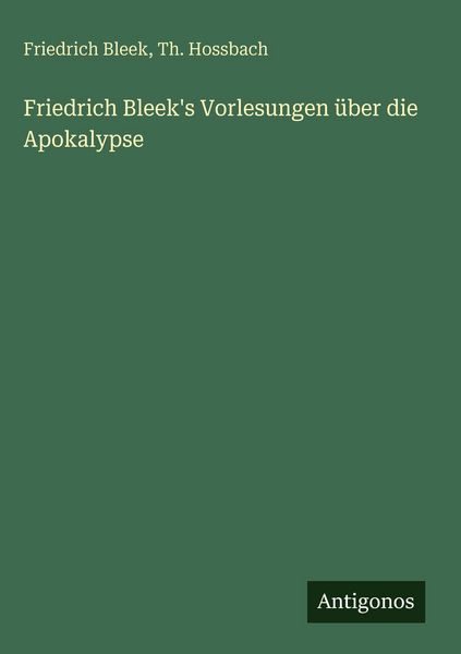 Produktbild: Friedrich Bleek's Vorlesungen &uuml;ber die Apokalypse