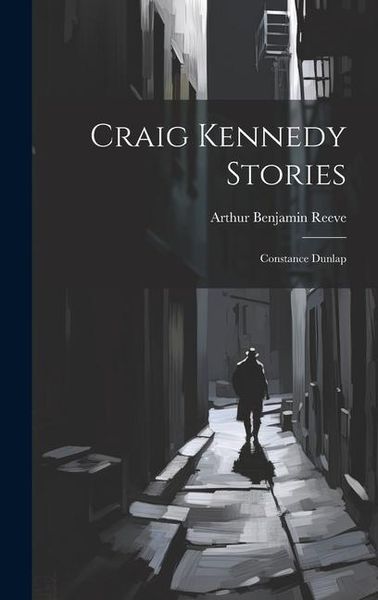 Produktbild: Craig Kennedy Stories: Constance Dunlap