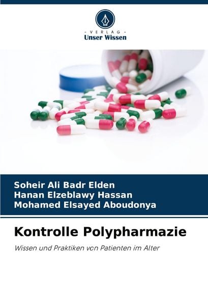 Kontrolle Polypharmazie, Taschenbuch von Soheir Ali badr Elden , Hanan Elzeblawy Hassan , Mohamed Elsayed Aboudonya, Verlag Unser Wissen,