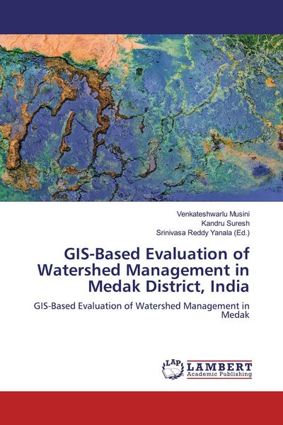 Produktbild: GIS-Based Evaluation of Watershed Management in Medak District, India