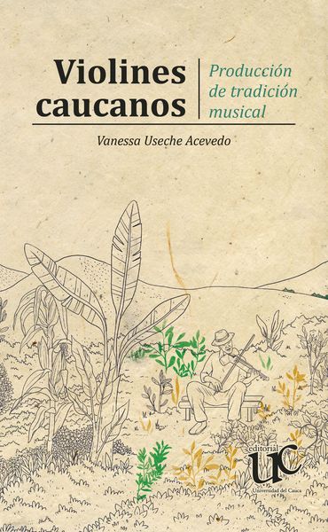Produktbild: Violines caucanos. Producci&oacute;n de tradici&oacute;n musical