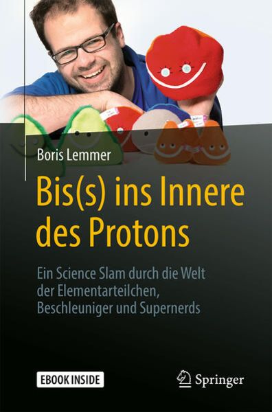 Bis(s) ins Innere des Protons, Set von Boris Lemmer, Springer Berlin, 978-3-662-56747-0