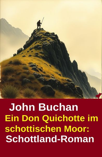 Produktbild: Ein Don Quichotte im schottischen Moor: Schottland-Roman