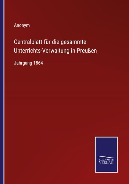 Produktbild: Centralblatt f&uuml;r die gesammte Unterrichts-Verwaltung in Preu&szlig;en