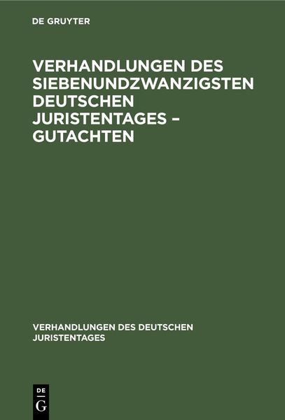 Produktbild: Verhandlungen des Siebenundzwanzigsten Deutschen Juristentages - Gutachten