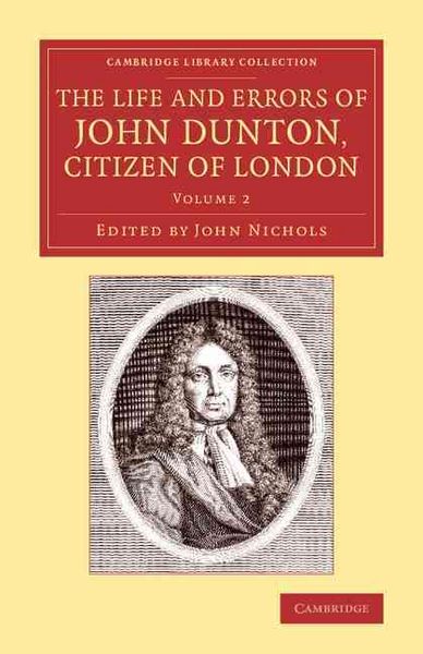 Produktbild: The Life and Errors of John Dunton, Citizen of London