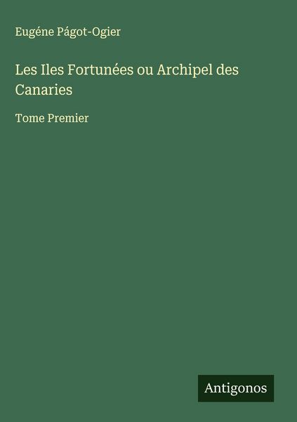 Produktbild: Les Iles Fortun&eacute;es ou Archipel des Canaries