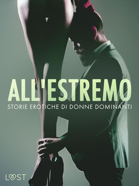 Produktbild: All'estremo: Storie erotiche di donne dominanti