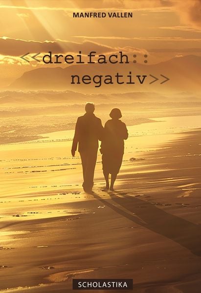 Dreifach Negativ, Gebundene Ausgabe von Manfred Vallen, Scholastika-Verlag, 978-3-947233-15-1