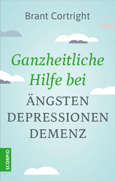 Produktbild: Ganzheitliche Hilfe bei &Auml;ngsten, Depressionen, Demenz