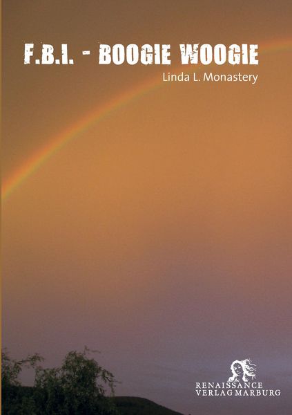 F.B.I. - Boogie Woogie, Taschenbuch von Linda L. Monastery, BoD - Books on Demand, 9783939442899