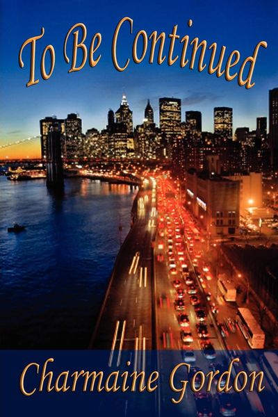 Produktbild: To Be Continued (Charmaine Gordon's Women Who Survive and Thrive, #1)
