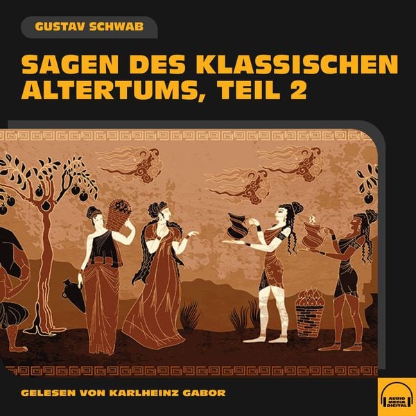 Sagen des klassischen Altertums (Teil 2) - Gustav Schwab, Audio, 9783991608059