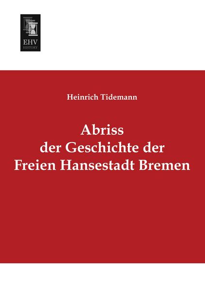Produktbild: Abriss der Geschichte der Freien Hansestadt Bremen