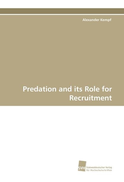 Predation and its Role for Recruitment, Taschenbuch von Alexander Kempf, Südwestdeutscher Verlag für Hochschulschriften, 9783838104898