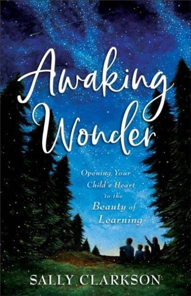 Produktbild: Awaking Wonder - Opening Your Child`s Heart to the Beauty of Learning