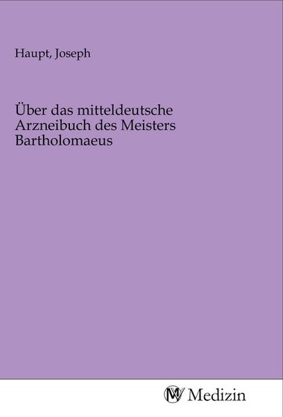 Produktbild: &Uuml;ber das mitteldeutsche Arzneibuch des Meisters Bartholomaeus