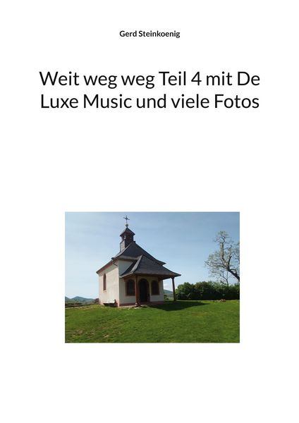 Weit weg weg Teil 4 mit De Luxe Music und viele Fotos -