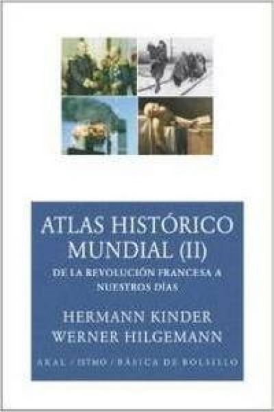 Produktbild: Atlas hist&oacute;rico mundial II : de la Revoluci&oacute;n Francesa a nuestros d&iacute;as