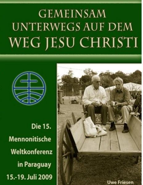 Die 15. Mennonitische Weltkonferenz in Paraguay vom 15. - 19. Juli 2009, Taschenbuch von Uwe Friesen, BoD – Books on Demand, 9783738606201