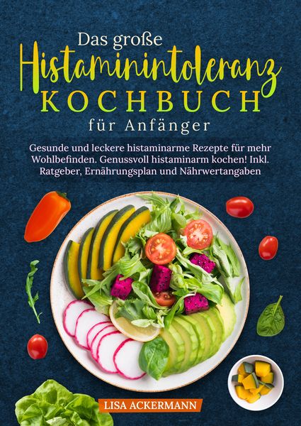 Produktbild: Das gro&szlig;e Histaminintoleranz Kochbuch f&uuml;r Anf&auml;nger