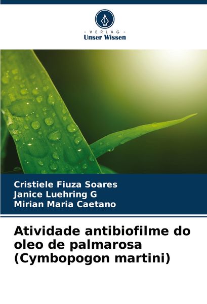 Atividade antibiofilme do oleo de palmarosa (Cymbopogon martini)