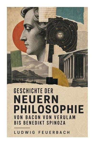 Produktbild: Geschichte der neuern Philosophie von Bacon von Verulam bis Benedikt Spinoza