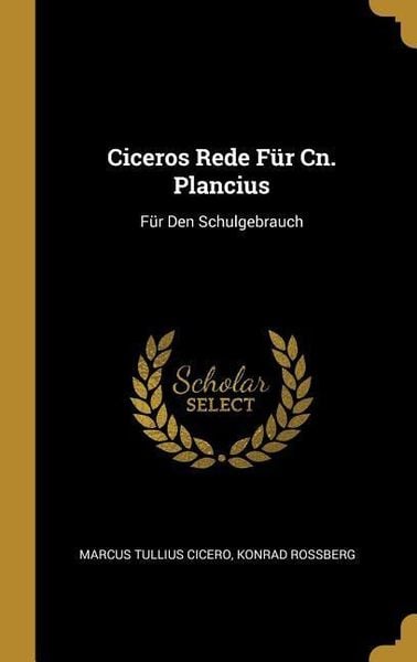 Produktbild: Ciceros Rede F&uuml;r Cn. Plancius: F&uuml;r Den Schulgebrauch