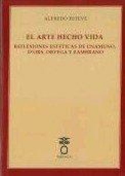 Produktbild: El arte hecho vida : reflexiones est&eacute;ticas de Unamuno, d'Ors, Ortega y Zambrano
