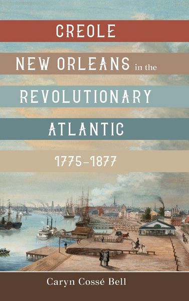 Produktbild: Creole New Orleans in the Revolutionary Atlantic, 1775-1877