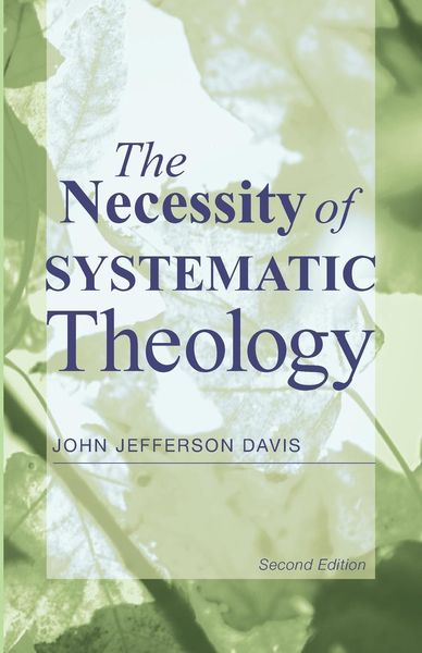 Produktbild: The Necessity of Systematic Theology
