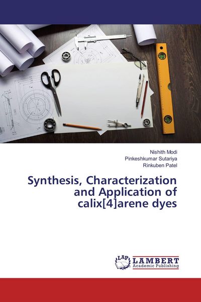 Produktbild: Synthesis, Characterization and Application of calix[4]arene dyes