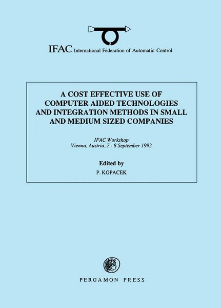 Produktbild: A Cost Effective Use of Computer Aided Technologies and Integration Methods in Small and Medium Sized Companies