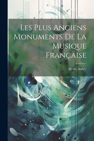 Produktbild: Les Plus Anciens Monuments De La Musique Fran&ccedil;aise