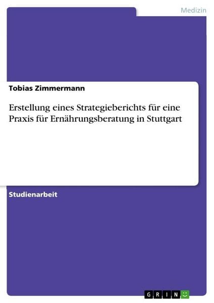 Produktbild: Erstellung eines Strategieberichts f&uuml;r eine Praxis f&uuml;r Ern&auml;hrungsberatung in Stuttgart