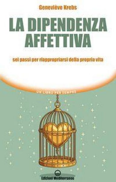 Produktbild: La dipendenza affettiva. Sei passi per riappropriarsi della propria vita