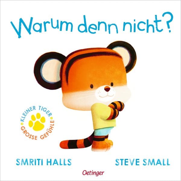 Produktbild: Kleiner Tiger, gro&szlig;e Gef&uuml;hle. Warum denn nicht?