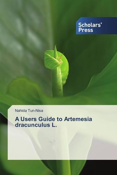 Produktbild: A Users Guide to Artemesia dracunculus L.