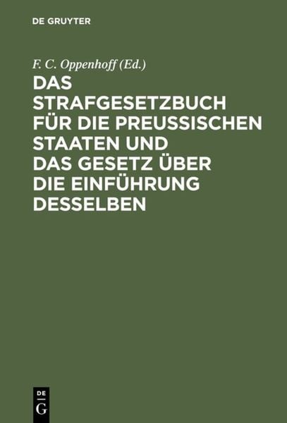 Produktbild: Das Strafgesetzbuch f&uuml;r die Preu&szlig;ischen Staaten und das Gesetz &uuml;ber die Einf&uuml;hrung desselben