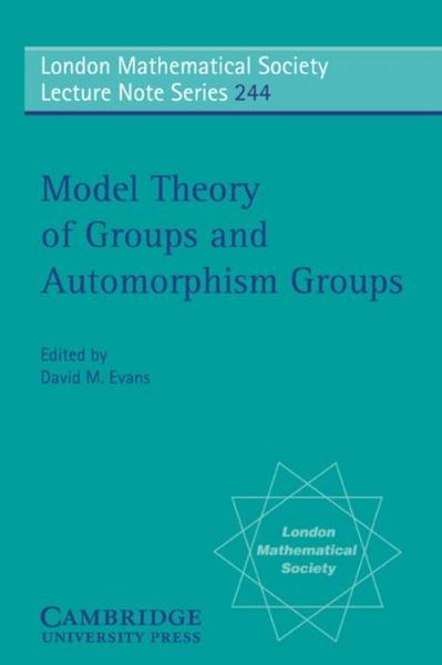 Produktbild: Model Theory of Groups and Automorphism Groups