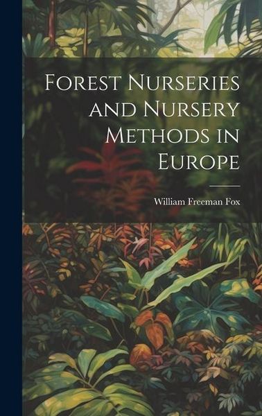 Produktbild: Forest Nurseries and Nursery Methods in Europe