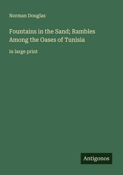 Produktbild: Fountains in the Sand; Rambles Among the Oases of Tunisia