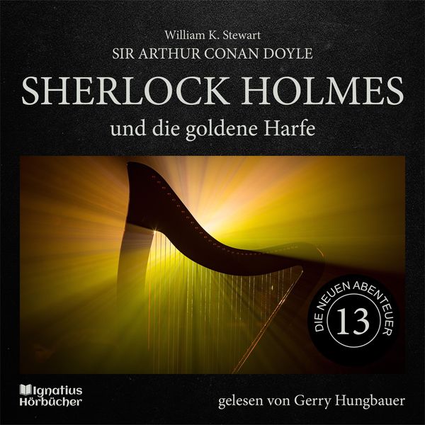 Sherlock Holmes und die goldene Harfe (Die neuen Abenteuer, Folge 13) - Arthur Conan Doyle , William K. Stewart, Audio, 9783991715719