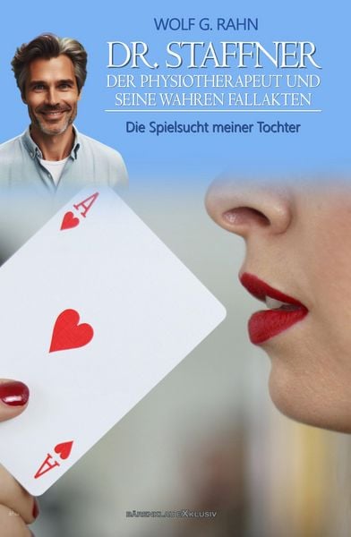 Produktbild: Dr. Staffner, der Psychotherapeut und seine wahren Fallakten - Die Spielsucht meiner Tochter