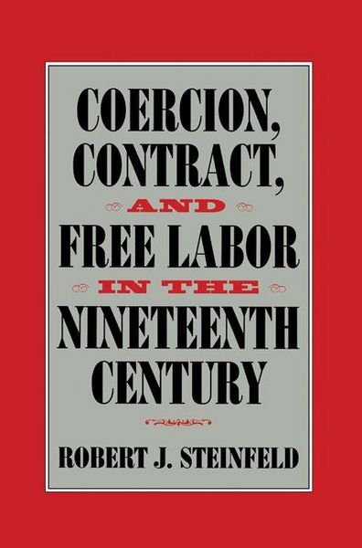 Produktbild: Coercion, Contract, and Free Labor in the Nineteenth Century