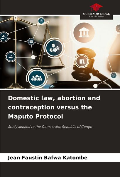 Produktbild: Domestic law, abortion and contraception versus the Maputo Protocol