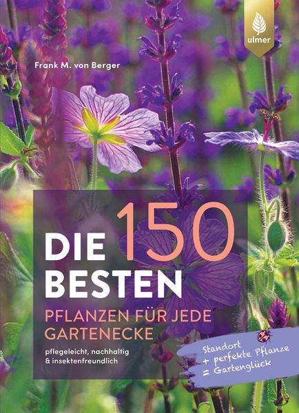 Produktbild: Die 150 BESTEN Pflanzen f&uuml;r jede Gartenecke