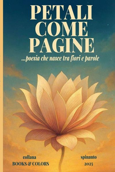 Produktbild: PETALI COME PAGINE ...poesia che nasce tra fiori e parole