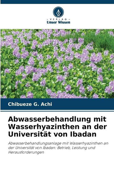 Produktbild: Abwasserbehandlung mit Wasserhyazinthen an der Universit&auml;t von Ibadan